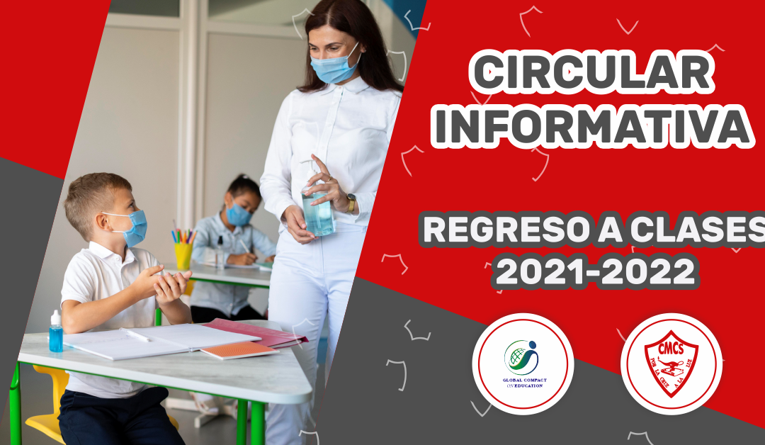 CIRCULAR INFORMATIVA REGRESO A CLASES 2021-2022